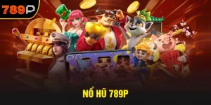 Nổ Hũ 789P